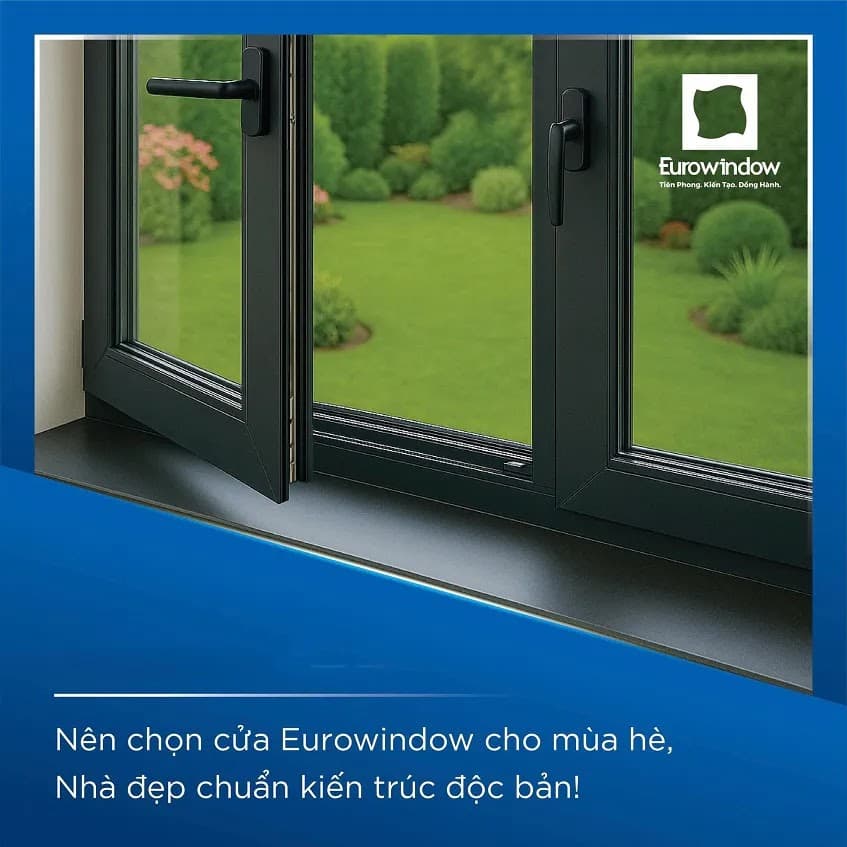 Top 5 Lý Do Nên Chọn Cửa Eurowindow: Giải Pháp Tối Ưu Cho Mùa Hè Nóng Bức