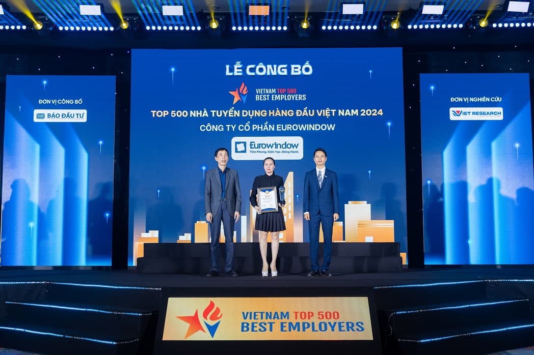 Eurowindow vinh danh trong Top 500 Nhà tuyển dụng hàng đầu Việt Nam năm 2024